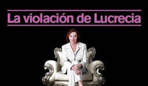 Cartel de "La violación de Lucrecia", cuyo estreno está previsto para el 8 de mayo, en el Teatro La Abadía de Madrid