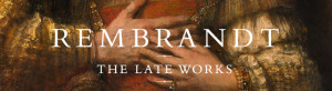 "Rembrandt: The Late Works" es la primera muestra que se dedica a las obras tardías del autor de "La Ronda de noche"