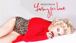 Madonna escogió "Living For Love" como el single de adelanto