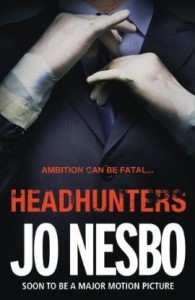 "Headhunters", tras su adaptación cinematográfica, es uno de los textos más famosos de Jo Nesbo