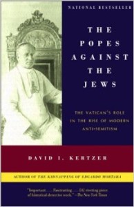 David Kertzer ya había tratado un tema similar en "The Popes Against the Jews"