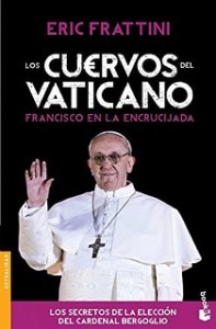 Eric Frattini conmocionó a los lectores con los relatos de Paolo Gabriele, en "Los cuervos del Vaticano" (2012)